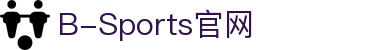 必一·运动(B-Sports)官方网站